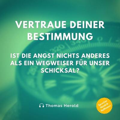 Vertraue Deiner Bestimmung - Thomas Herold, Audio, 4061707447778