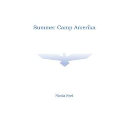 Summer Camp Amerika, Taschenbuch von Nicola Noel, Epubli, 978-3-7541-0082-0