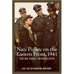 Nazi Policy on the Eastern Front, 1941, Sachbücher von Jeff Rutherford, David Stahel, Alex J. Kay