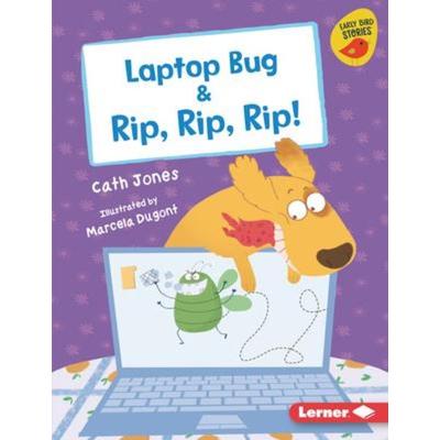 Laptop Bug & Rip, Rip, Rip!, Gebundene Ausgabe von Cath Jones, Lerner Publishing Group, 978-1-72841-724-0