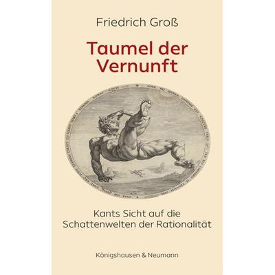 Taumel der Vernunft, Taschenbuch von Friedrich Gross, Königshausen u. Neumann, 978-3-8260-9170-4