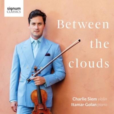 Between the Clouds-Werke für Violine & Klavier - Charlie Siem,Itamar Golan, CD