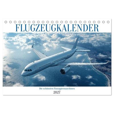 Flugzeugkalender - Die schönsten Passagiermaschinen (Tischkalender 2027 DIN A5 quer), CALVENDO Monatskalender
