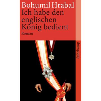 Ich habe den englischen König bedient, Taschenbuch von Bohumil Hrabal, Suhrkamp