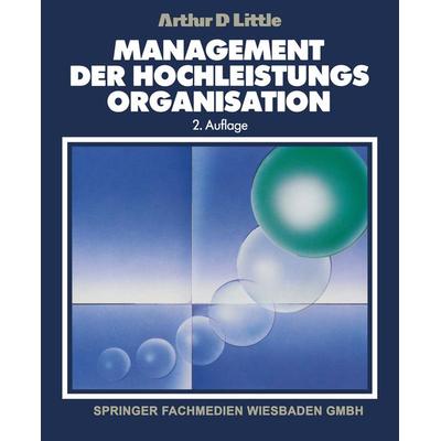 Management der Hochleistungsorganisation, Taschenbuch von , Betriebswirtschaftlicher Verlag Gabler, 978-3-663-05846-5