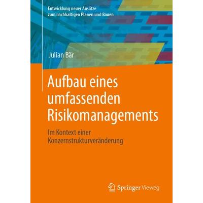 Aufbau eines umfassenden Risikomanagements, Taschenbuch von Julian Bär, Springer Fachmedien Wiesbaden GmbH, 978-3-658-40992-0
