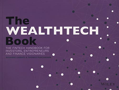 Susanne Chishti - The WEALTHTECH Book: The FinTech Handbook for Investors, Entrepreneurs and Finance Visionaries - Preis vom 09.10.2026 07:28:09 h