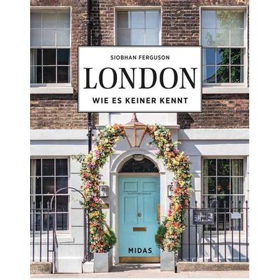 LONDON - Wie es keiner kennt, Gebundene Ausgabe von Siobhan Ferguson, Midas Collection, 978-3-03876-386-4