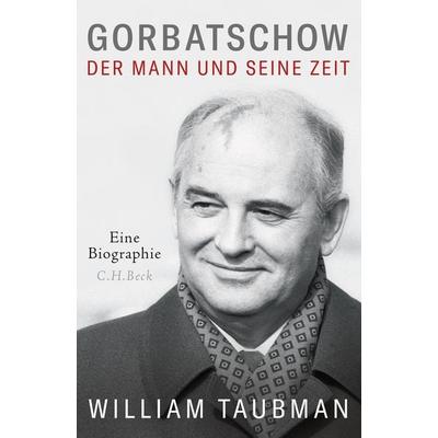 Gorbatschow, Gebundene Ausgabe von William Taubman, C.H. Beck, 978-3-406-70044-6