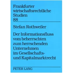 Der Informationsfluss vom beherrschten zum herrschenden Unternehmen im Gesellschafts- und Kapitalmar, Fachbücher von Stefan Rothweiler