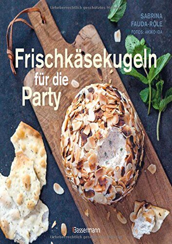 Sabrina Fauda-Rôle - Frischkäsekugeln für die Party - - Preis vom 10.10.2026 11:48:34 h