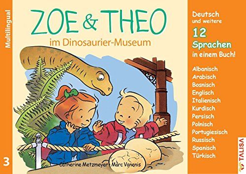 C. Metzmeyer - ZOE & THEO im Dinosaurier-Museum (Multilingual!): 3er-Band Nr. 3, 13 Sprachen in einem Buch! (ZOE & THEO-Serie, Multilingual!) - Preis vom 09.10.2026 07:28:09 h
