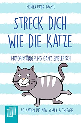 Monika Fuchs-Brantl - Streck dich wie die Katze – Motorikförderung ganz spielerisch - 40 Karten für Kita, Schule & Therapie - Preis vom 18.10.2026 15:28:09 h