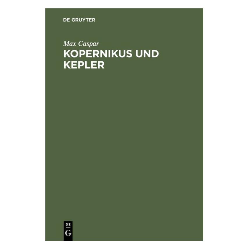De Gruyter Caspar:Kopernikus und Kepler (Deutsch, Hardcover, Max Caspar) (67828718)