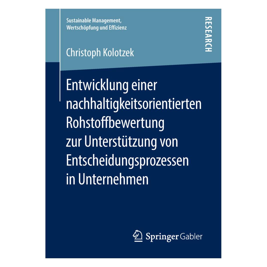 Springer Entwicklung einer nachhaltigkeitsorientierten Rohstoffbewertung zur Unterstützung von Entscheidungsp (Deutsch, Softcover, Christoph Kolotzek) (55987248)
