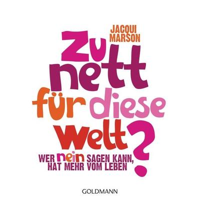 Zu nett für diese Welt?, Taschenbuch von Jacqui Marson, Goldmann, 978-3-442-17423-2