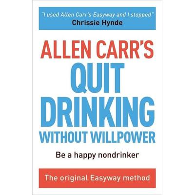 Allen Carr's Quit Drinking Without Willpower, Taschenbuch von Allen Carr, Arcturus Publishing, 978-1-78404-541-8