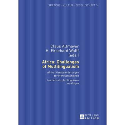 Africa: Challenges of Multilingualism, Gebundene Ausgabe von , Peter Lang GmbH, Internationaler Verlag der Wissenschaften, 978-3-631-63231-4
