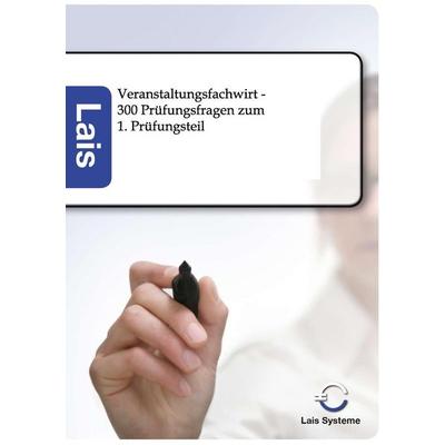 Veranstaltungsfachwirt - 300 Prüfungsfragen zum 1. Prüfungsteil, Taschenbuch von Sarastro GmbH, Sarastro, 978-3-943233-08-7