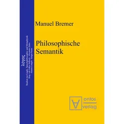 Philosophische Semantik, Fachbücher von Manuel Bremer
