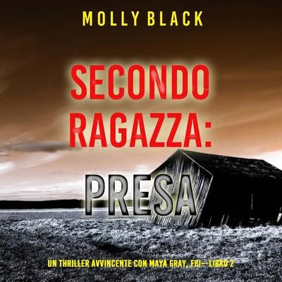 Seconda Ragazza: Presa (Un Thriller Avvincente con Maya Gray, FBI—Libro 2) - Molly Black, Audio, 9781094328300