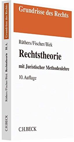 Bernd Rüthers - Rechtstheorie: mit Juristischer Methodenlehre (Grundrisse des Rechts) - Preis vom 13.10.2026 11:25:28 h