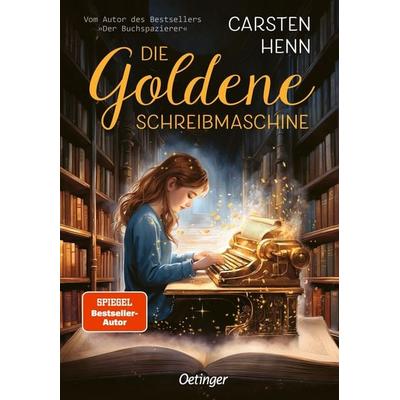 Die Goldene Schreibmaschine, Gebundene Ausgabe von Carsten Henn, Verlag Friedrich Oetinger GmbH