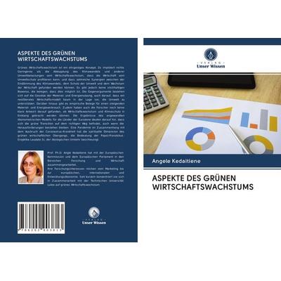 Aspekte des Grünen Wirtschaftswachstums, Taschenbuch von Angele Kedaitiene, Verlag Unser Wissen, 978-620-2-90381-3