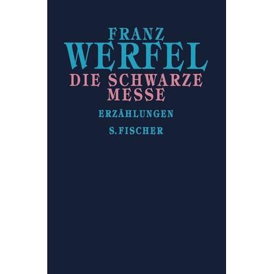 Die schwarze Messe, Gebundene Ausgabe von Franz Werfel, S. Fischer Verlag, 978-3-10-091028-8