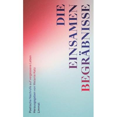 Die einsamen Begräbnisse, Paperback von Melanie Katz,Alexander Estis,Michael Fehr,Nathalie Schmid,Sascha Garzetti, Limmat, 978-3-03926-063-8