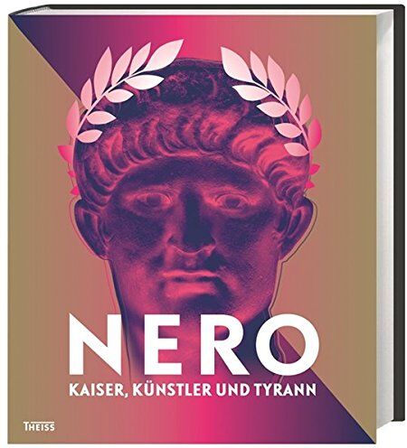 Generaldirektion Kulturelles Erbe Rheinland-Pfalz - Nero: Kaiser, Künstler und Tyrann - Preis vom 09.10.2026 07:28:09 h