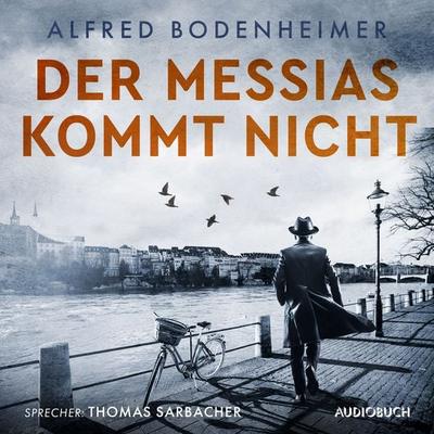 Der Messias kommt nicht - Alfred Bodenheimer, Audio, 9788728535936
