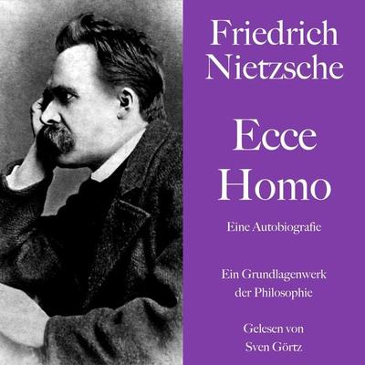 Friedrich Nietzsche: Ecce Homo. Eine Autobiografie - Friedrich Nietzsche, Audio, 9783754512524