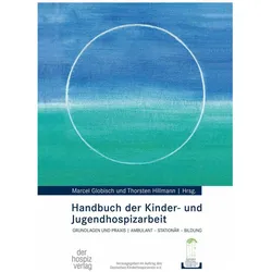 Handbuch der Kinder- und Jugendhospizarbeit, Fachbücher von Thorsten Hillmann, Marcel Globisch