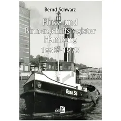 Fluss- und Binnenschiffsregister Hamburg 1885-1975, Sachbücher von Bernd Schwarz