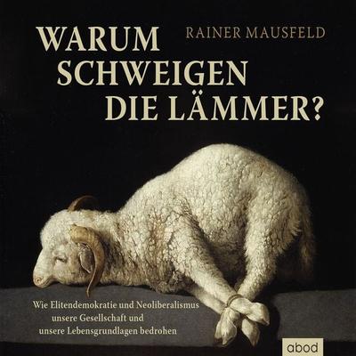 Warum schweigen die Lämmer? - Rainer Mausfeld, Audio, 4066004652870