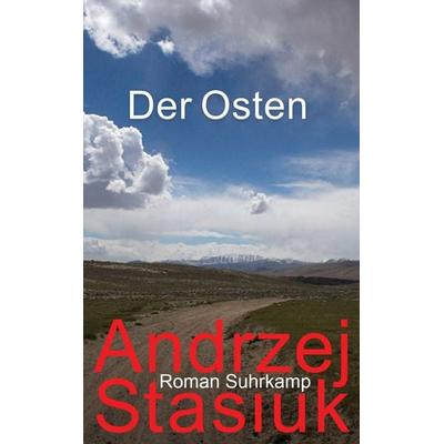 Der Osten, Taschenbuch von Andrzej Stasiuk, Suhrkamp, 978-3-518-46761-9