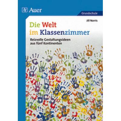 Die Welt im Klassenzimmer, Geheftet von Jill Norris, Auer Verlag in der AAP Lehrerwelt GmbH, 978-3-403-06150-2