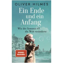 Ein Ende und ein Anfang, Belletristik von Oliver Hilmes