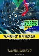 Hoenig, Uwe G. - Workshop Synthesizer. Klangsynthese und Programmierung für Musiker. - Preis vom 30.09.2026 22:30:23 h