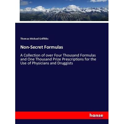 Non-Secret Formulas, Taschenbuch von Thomas Michael Griffiths, Hansebooks, 978-3-337-87650-0