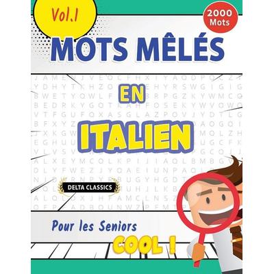 MOTS MÊLÉS EN ITALIEN POUR LES SENIORS - COOL ! VOL.1 - DELTA CLASSICS, Taschenbuch von Delta Classics, Linguas Classics