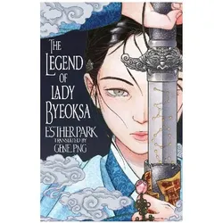 The Legend of Lady Byeoksa, Belletristik von Esther Park