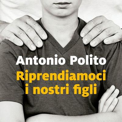 Riprendiamoci i nostri figli - Antonio Polito, Audio, 9789152179130