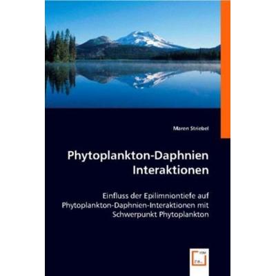 Striebel, M: Phytoplankton-Daphnien Interaktionen, Taschenbuch von Maren Striebel, VDM, 978-3-8364-8393-3