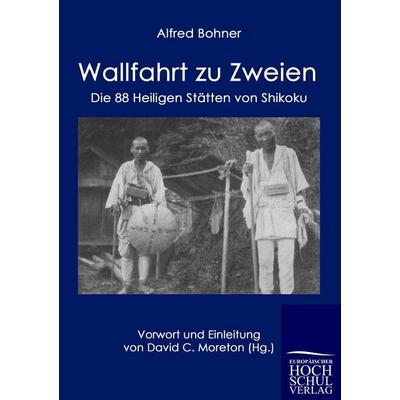 Wallfahrt zu Zweien, Taschenbuch von Alfred Bohner, Europäischer Hochschulverlag, 978-3-86741-603-0