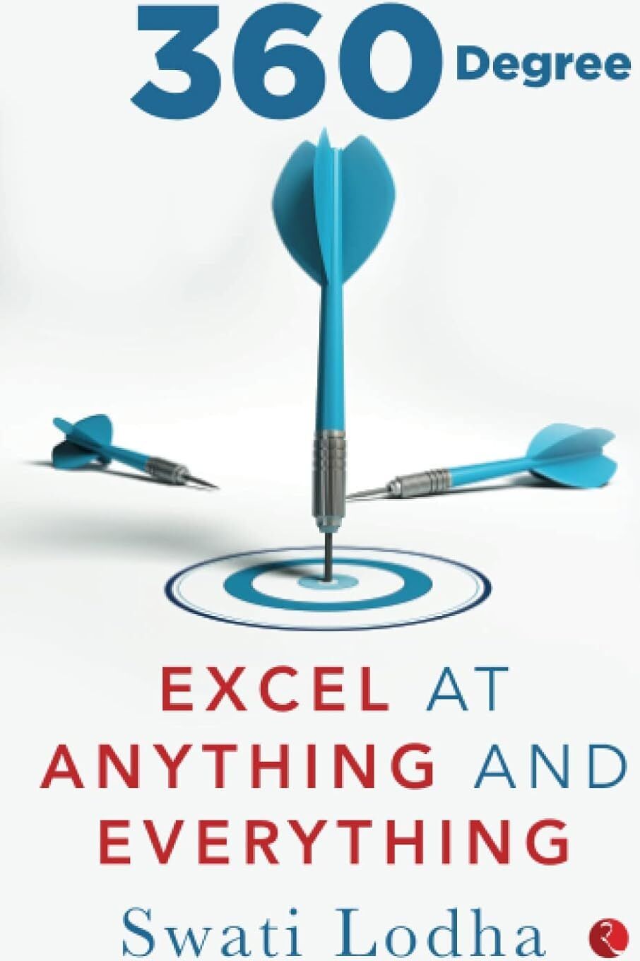 Rupa Publications India 360 DEGREE by Swati Lodha - Excel at Anything and Everything - Paperback Self-Help Book - SPYCE Framework for Work, Life & Relationships