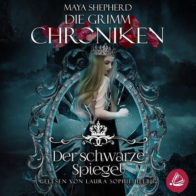 Die Grimm Chroniken 10 - Der schwarze Spiegel - Maya Shepherd, Audio, 4066339660816
