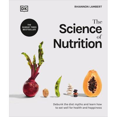 The Science of Nutrition, Gebundene Ausgabe von Rhiannon Lambert, Dorling Kindersley, 978-0-241-50646-2
