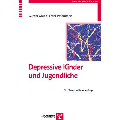 Depressive Kinder und Jugendliche, Taschenbuch von Franz Petermann,Gunter Groen, Hogrefe Verlag, 978-3-8017-2378-1